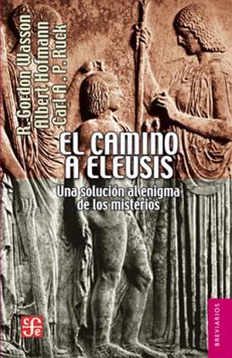 El Camino a Eleusis.: Una Solucin Al Enigma de ... [Spanish] 6071611970 Book Cover