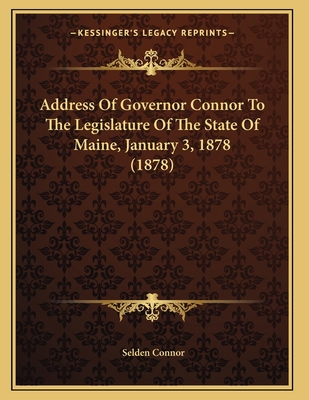 Address Of Governor Connor To The Legislature O... 1166413810 Book Cover