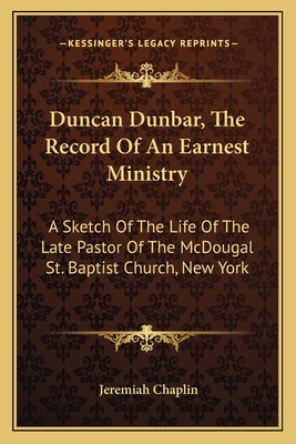 Duncan Dunbar, The Record Of An Earnest Ministr... 1163617644 Book Cover