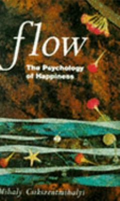 Flow: Psychology of Happiness by Csikszentmihal... 0712654771 Book Cover