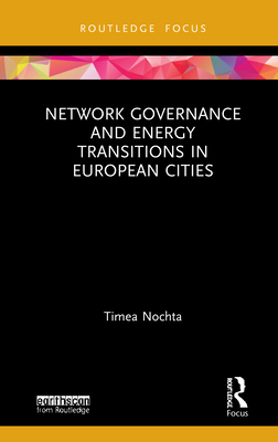 Network Governance and Energy Transitions in Eu... 036746506X Book Cover