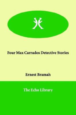 Four Max Carrados Detective Stories 1847028594 Book Cover