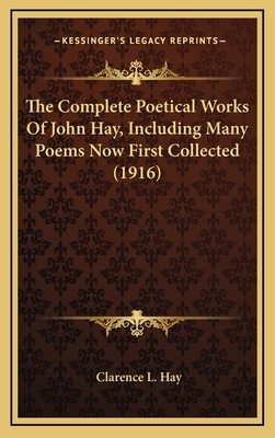 The Complete Poetical Works of John Hay, Includ... 116431923X Book Cover