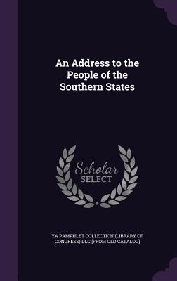 An Address to the People of the Southern States 1359474447 Book Cover