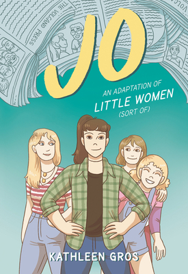 Jo: An Adaptation of Little Women (Sort Of) 0062875965 Book Cover