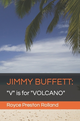 Jimmy Buffett: "V" is for "VOLCANO" B0CH2BQV27 Book Cover
