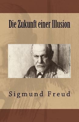 Die Zukunft einer Illusion [German] 1542649374 Book Cover