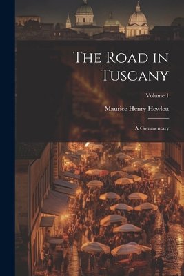 The Road in Tuscany: A Commentary; Volume 1 1022490915 Book Cover