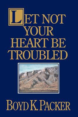 Let Not Your Heart Be Troubled 0884947874 Book Cover