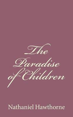 The Paradise of Children 1494485982 Book Cover