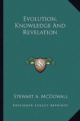 Evolution, Knowledge And Revelation 1163151971 Book Cover