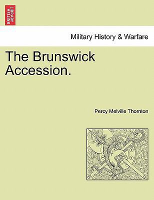 The Brunswick Accession. 1241546908 Book Cover