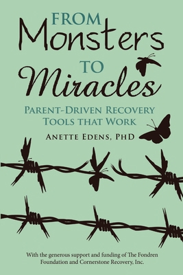 From Monsters to Miracles: Parent-Driven Recove... 1483446808 Book Cover