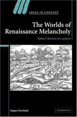 The Worlds of Renaissance Melancholy 0521867681 Book Cover