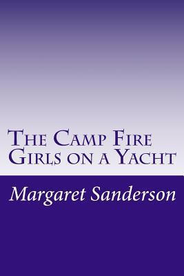 The Camp Fire Girls on a Yacht 1500560405 Book Cover