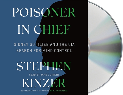Poisoner in Chief: Sidney Gottlieb and the CIA ... 1250242401 Book Cover