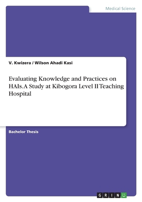 Evaluating Knowledge and Practices on HAIs. A S... 3346944298 Book Cover