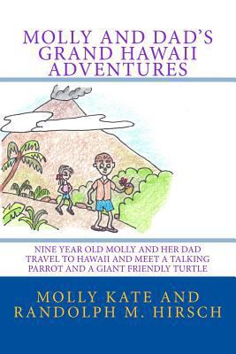 Molly and Dad's Grand Hawaii Adventures: Nine y... 1500500690 Book Cover