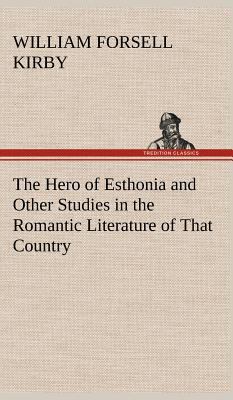 The Hero of Esthonia and Other Studies in the R... 3849181154 Book Cover