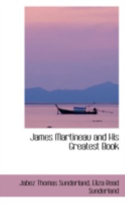 James Martineau and His Greatest Book 0559447396 Book Cover