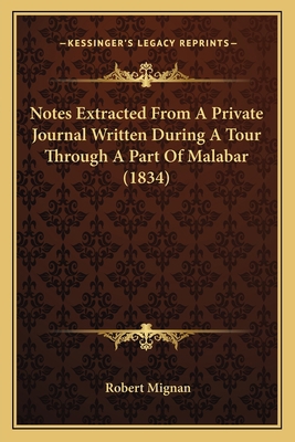 Notes Extracted From A Private Journal Written ... 1166961516 Book Cover