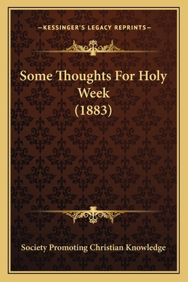 Some Thoughts For Holy Week (1883) 1164833499 Book Cover