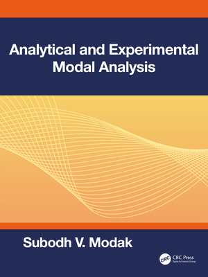 Analytical and Experimental Modal Analysis 1138318159 Book Cover
