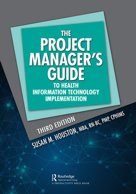 The Project Manager's Guide to Health Informati... 103207387X Book Cover