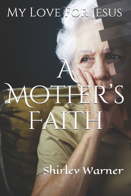 A Mother's Faith 1708979980 Book Cover