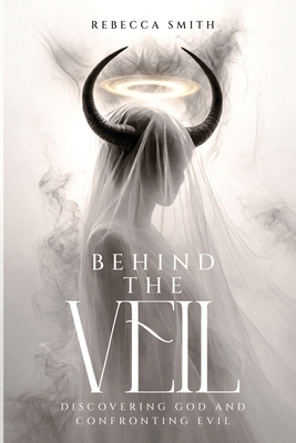 Behind the Veil: Discovering God and Confrontin... B0GV211V16 Book Cover