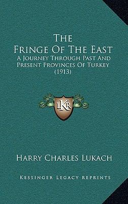 The Fringe Of The East: A Journey Through Past ... 1167229894 Book Cover