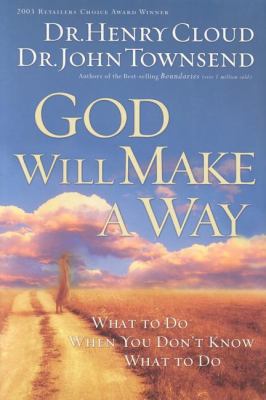 God Will Make a Way: What to Do When Don't Know... 1591451248 Book Cover