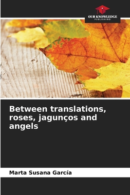 Between translations, roses, jagunços and angels 6207258088 Book Cover