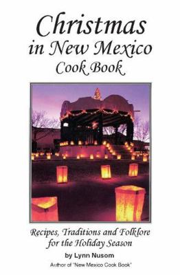 Christmas in New Mexico Cookbook: Recipes, Trad... 0914846590 Book Cover