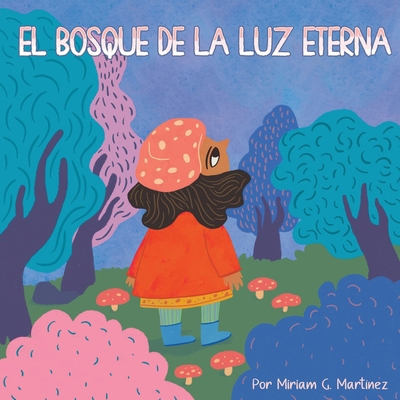 El Bosque de la Luz Eterna [Spanish] 1971957054 Book Cover