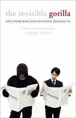 The Invisible Gorilla: And Other Ways Our Intui... 0007317298 Book Cover