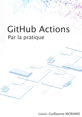 GitHub Actions: Par la pratique [French] 2957832909 Book Cover