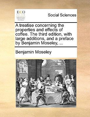 A Treatise Concerning the Properties and Effect... 1140964208 Book Cover