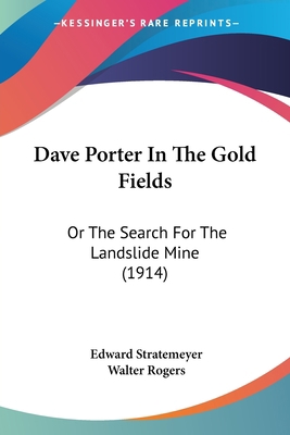 Dave Porter In The Gold Fields: Or The Search F... 054866210X Book Cover