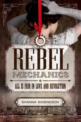 Rebel Mechanics: All Is Fair in Love and Revolu... 0374300097 Book Cover
