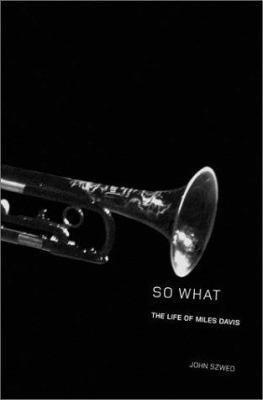 So What: The Life of Miles Davis 0684859823 Book Cover