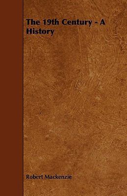 The 19th Century: A History 1444646303 Book Cover