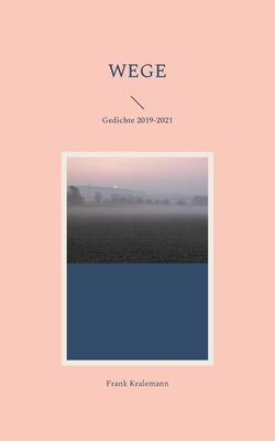 Wege: Gedichte 2019-2021 [German] 3755726947 Book Cover