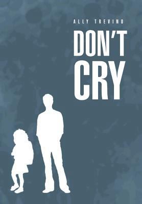 Don't Cry 1479786683 Book Cover