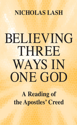 Believing Three Ways in One God: A Reading of t... 026800692x Book Cover