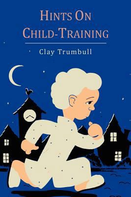 Hints on Child-Training 1614272352 Book Cover