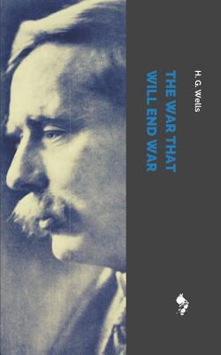 The War That Will End War 179080924X Book Cover