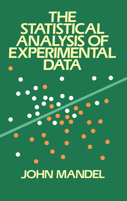 The Statistical Analysis of Experimental Data 0486646661 Book Cover