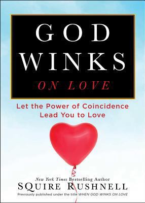 God Winks on Love: Let the Power of Coincidence... B000WPKUCG Book Cover