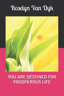 You Are Destined for Prosperous Life B0B14PF5JR Book Cover